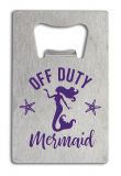 Credit Card Bottle Opener - Off Duty Mermaid