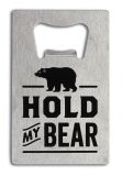 Credit Card Bottle Opener - Hold My Bear