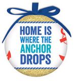 Ball Ornament - Home is Where the Anchor Drops