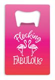 Credit Card Bottle Opener - Flocking Fabulous