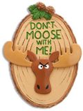 Handcrafted Magnet - Don't Moose With Me